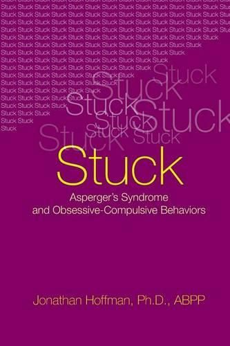 Cover image for Stuck: Asperger's Syndrome and Obsessive-Compulsive Behaviors