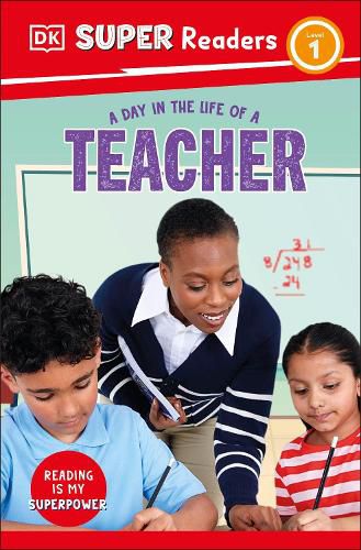 DK Super Readers Level 1 A Day in the Life of a Teacher