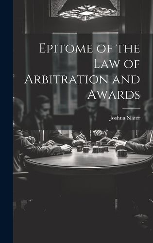 Cover image for Epitome of the Law of Arbitration and Awards