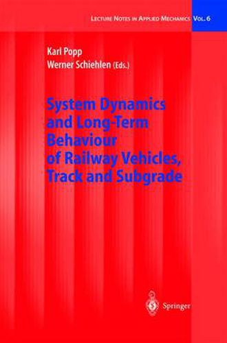 Cover image for System Dynamics and Long-Term Behaviour of Railway Vehicles, Track and Subgrade