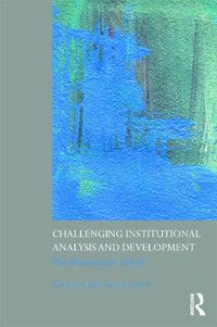 Cover image for Challenging Institutional Analysis and Development: The Bloomington School