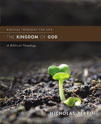 Cover image for The Kingdom of God: A Biblical Theology