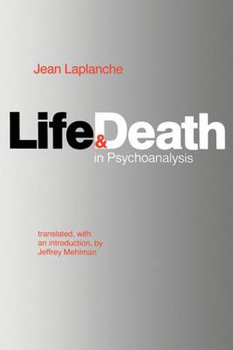 Life and Death in Psychoanalysis