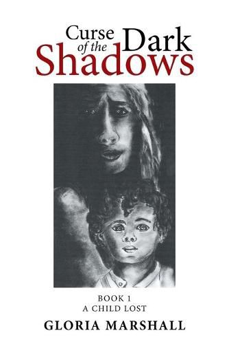 Cover image for Curse of the Dark Shadows: Book 1 A Child Lost