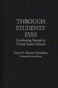 Cover image for Through Students' Eyes: Combating Racism in United States Schools