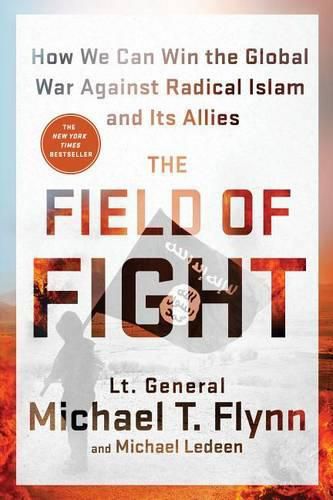 Cover image for The Field of Fight: How We Can Win the Global War Against Radical Islam and Its Allies