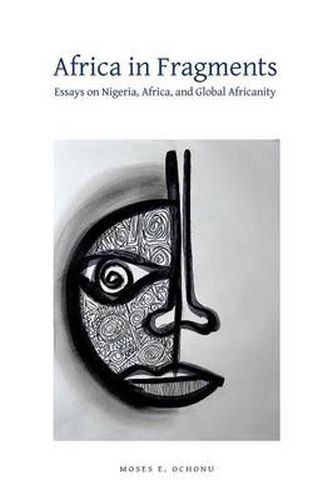 Cover image for Africa in Fragments: Essays on Nigeria, Africa, and Global Africanity