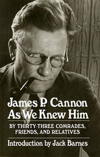 James P. Cannon as We Knew Him