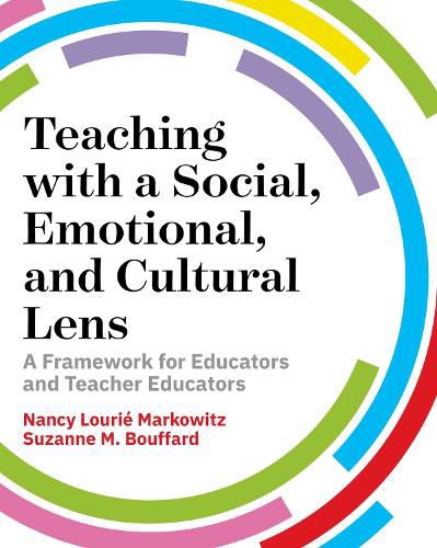 Teaching with a Social, Emotional, and Cultural Lens: A Framework for Educators and Teacher-Educators