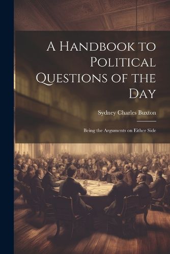 A Handbook to Political Questions of the Day