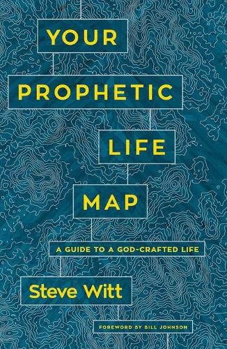 Cover image for Your Prophetic Life Map: A Guide to a God-Crafted Life