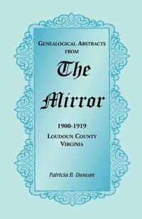 Cover image for Genealogical Abstracts from the Mirror, 1900-1919, Loudoun County, Virginia