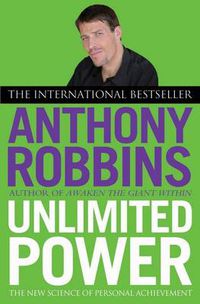 Cover image for Unlimited Power: The New Science of Personal Achievement