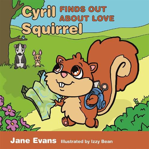 Cover image for Cyril Squirrel Finds Out About Love: Helping Children to Understand Caring Relationships After Trauma