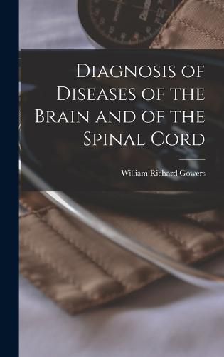 Cover image for Diagnosis of Diseases of the Brain and of the Spinal Cord