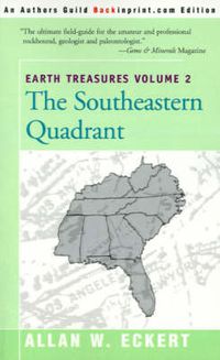 Cover image for Earth Treasures, Vol. 2: Southeastern Quandrant: Alabama, Florida, Georgia, Kentucky, Mississippi, North Carolina, South Carolina, Tennessee, Virginia, and West Virginia