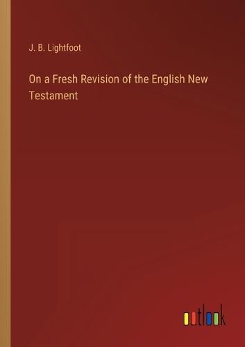 On a Fresh Revision of the English New Testament