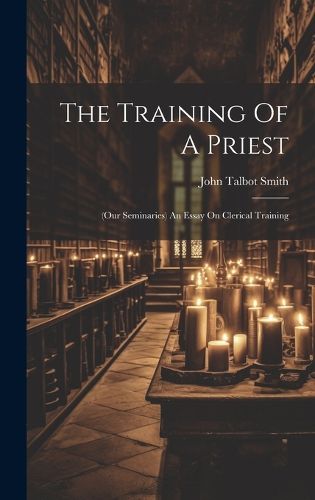 Cover image for The Training Of A Priest