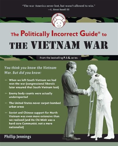 Cover image for The Politically Incorrect Guide to the Vietnam War