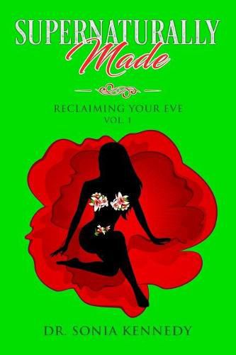 Cover image for Supernaturally Made, Volume 1: Reclaiming Your Eve