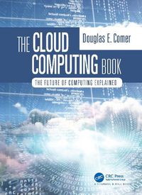 Cover image for The Cloud Computing Book: The Future of Computing Explained