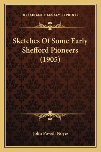 Cover image for Sketches of Some Early Shefford Pioneers (1905)
