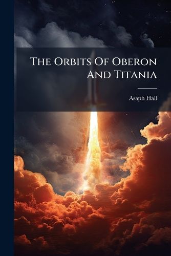 Cover image for The Orbits Of Oberon And Titania