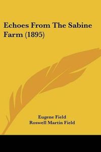 Cover image for Echoes from the Sabine Farm (1895)