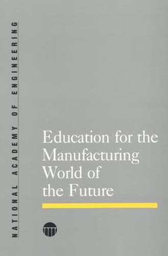 Cover image for Education for the Manufacturing World of the Future