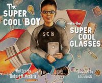 Cover image for The Super Cool Boy with the Super Cool Glasses