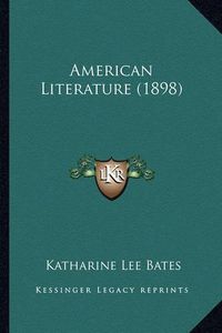 Cover image for American Literature (1898) American Literature (1898)