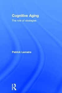 Cover image for Cognitive Aging: The Role of Strategies