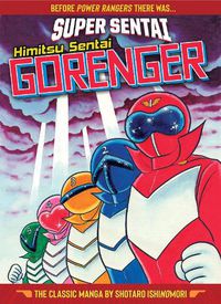 Cover image for SUPER SENTAI: Himitsu Sentai Gorenger  The Classic Manga Collection
