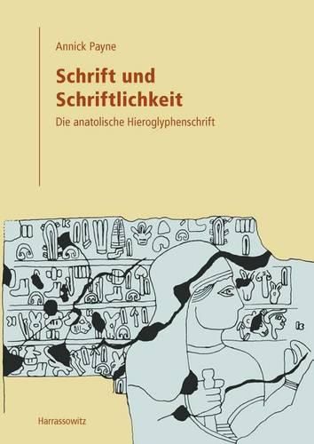 Cover image for Schrift Und Schriftlichkeit: Die Anatolische Hieroglyphenschrift