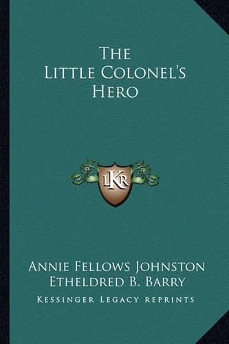 The Little Colonel's Hero the Little Colonel's Hero