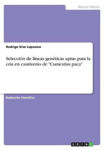 Cover image for Seleccion de Lineas Geneticas Aptas Para La Cria En Cautiverio de Cuniculus Paca