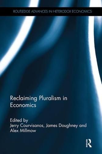 Reclaiming Pluralism in Economics: Essays in honour of John E. King