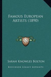 Cover image for Famous European Artists (1890)