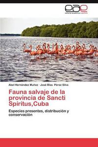 Cover image for Fauna Salvaje de La Provincia de Sancti Spiritus, Cuba
