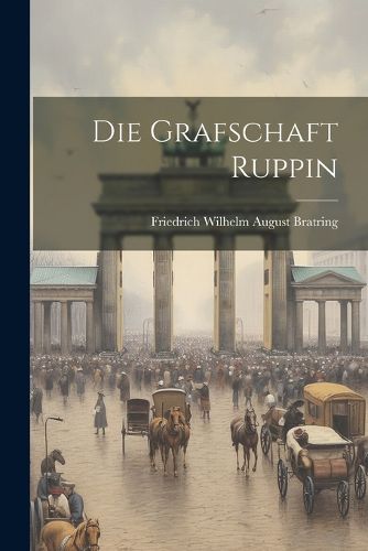 Cover image for Die Grafschaft Ruppin