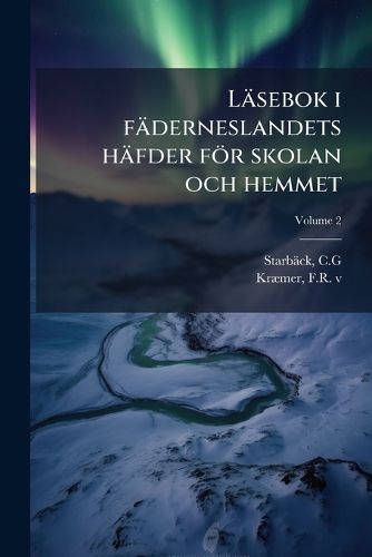 Cover image for Lasebok I Faderneslandets Hafder for Skolan Och Hemmet Volume 2
