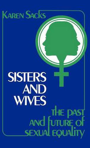 Cover image for Sisters and Wives: The Past and Future of Sexual Equality