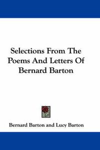 Cover image for Selections from the Poems and Letters of Bernard Barton