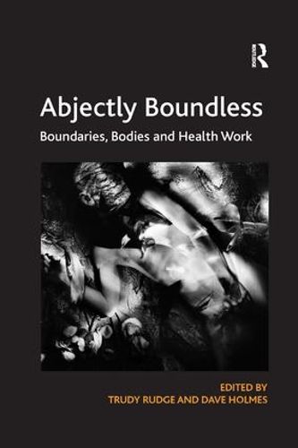 Abjectly Boundless: Boundaries, Bodies and Health Work