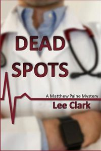 Cover image for Dead Spots: A Matthew Paine Mystery