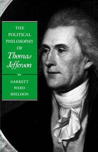 Cover image for The Political Philosophy of Thomas Jefferson