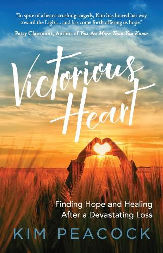 Cover image for Victorious Heart: Finding Hope and Healing After a Devastating Loss