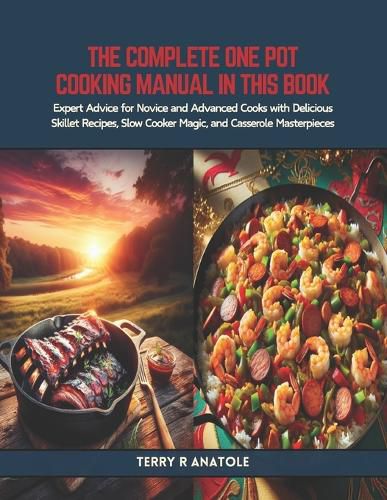 The Complete One Pot Cooking Manual in this Book