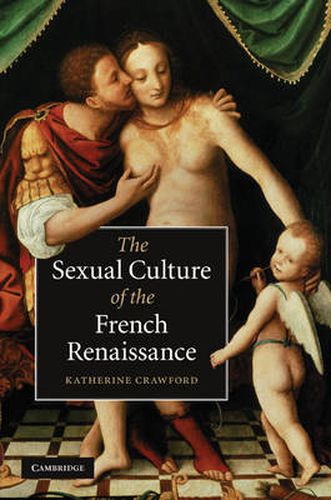 Cover image for The Sexual Culture of the French Renaissance