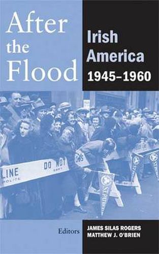 After the Flood: Irish America, 1945-1960